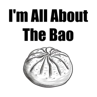 I'm All About The Bao T-Shirt