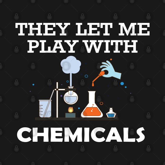 Chemist - They let me play with chemicals by KC Happy Shop