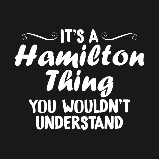 It's A Hamilton Thing, You Wouldn't Understand by theperfectpresents