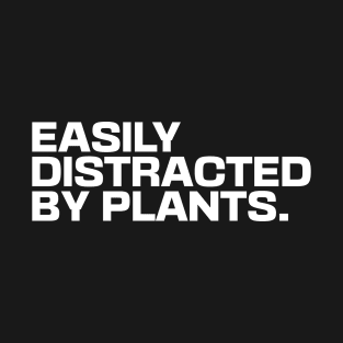 Easily Distracted By Plants T-Shirt