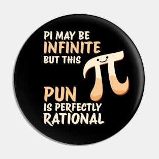 Math Pun Pi may be infinite but this Pun is perfectly rational Funny Math Design Pin