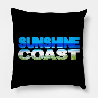 SUNSHINE COAST - Queensland Australia Pillow