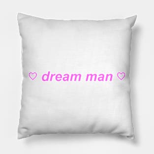 "dream man" ♡ Y2K slogan Pillow