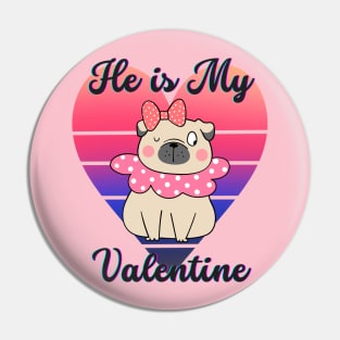 Valentine Gift He is My Valentine Pin