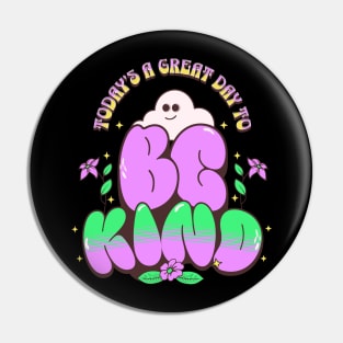 Great Day To Be Kind Pin