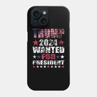 WANTED FOR PRESIDENT Phone Case