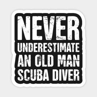 Never Underestimate An Old Man Scuba Diver Magnet