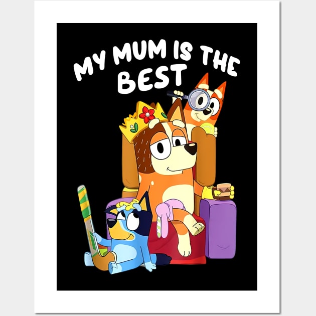 My Mum Is the Best by Bluey and Bingo (Bluey)