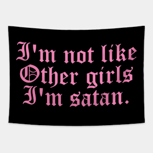 I'm Not Like Other Girls I'm Satan Tapestry