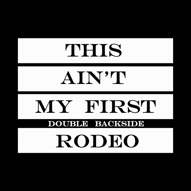 this aint my first double backside rodeo by NotComplainingJustAsking