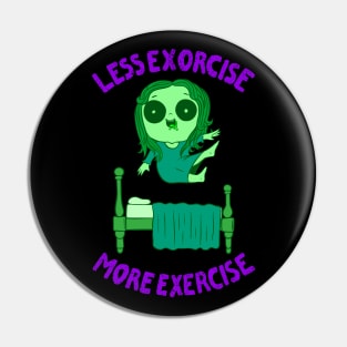 Less Exorcise More Exercise - Halloween Pin