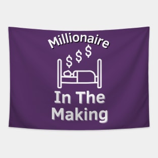 Millionaire In The Making Tapestry