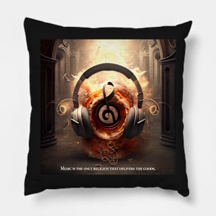 "Music is the only religion that delivers the goods." FZ Pillow