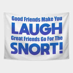 Good Friends Make You Laugh Tapestry