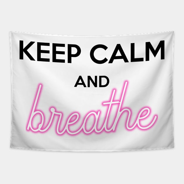 Keep Calm and Breathe Tapestry by FunnyStylesShop