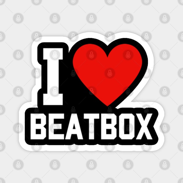 I Love Beatbox Magnet by hippohost