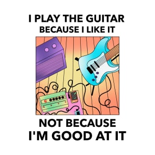 I Play The Guitar T-Shirt