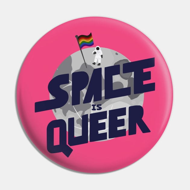 Space is Queer! Pin by Monkeyman Productions