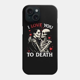 I love you to death Phone Case