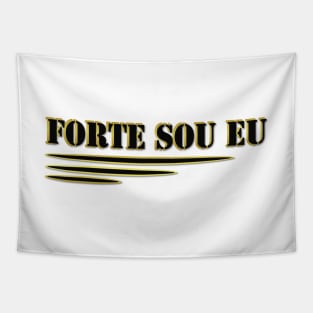 STRONG. STRONG IS ME. FORTE SOU EU 3. SAMER BRASIL Tapestry