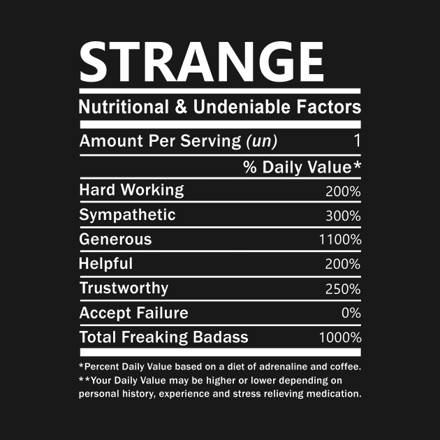 Strange Name T Shirt - Strange Nutritional and Undeniable Name Factors Gift Item Tee by nikitak4um