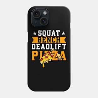 Squat Bench Deadlift Pizza Phone Case