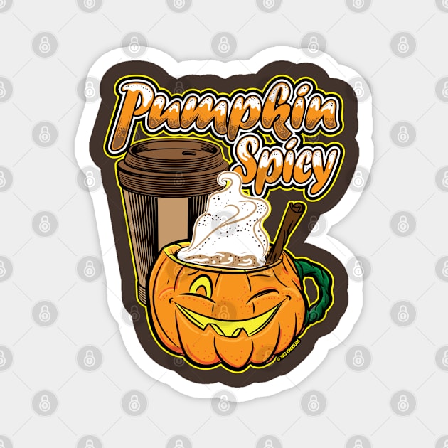 Pumpkin Spicy by eShirtLabs Magnet by eShirtLabs