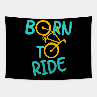 Born To Ride Bicycle Biker Cyclist Cycling Fun Tapestry