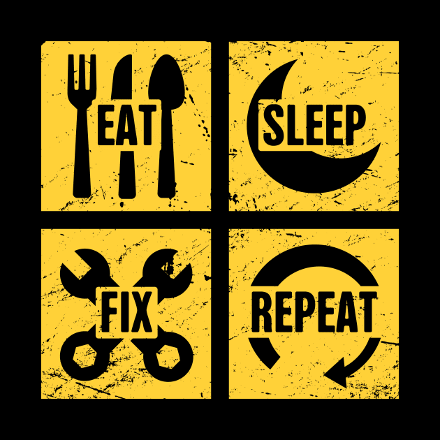 Eat, Sleep, Fix, Repeat | Funny Plumber Gift by MeatMan