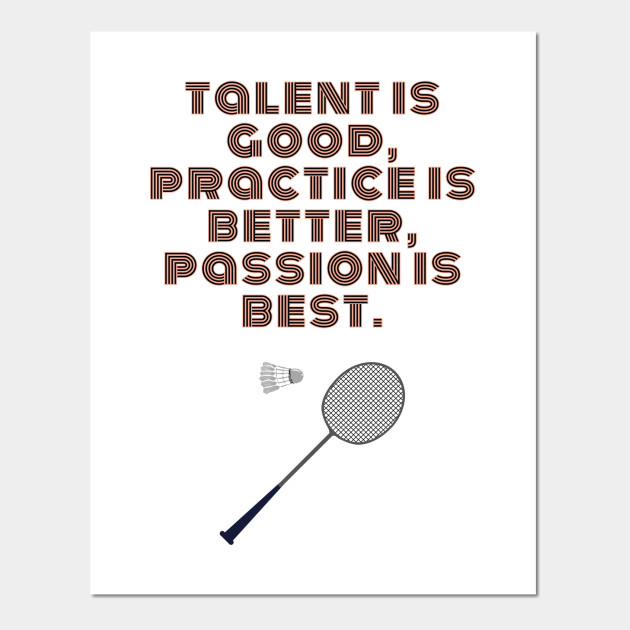 Badminton Player Motivational Quote Passion Is Best Badmington Affiche Et Impression D Art Teepublic Fr