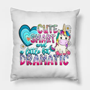 Cute Smart and a little bit Dramatic, Cute Unicorn, Unicorn Lover Pillow