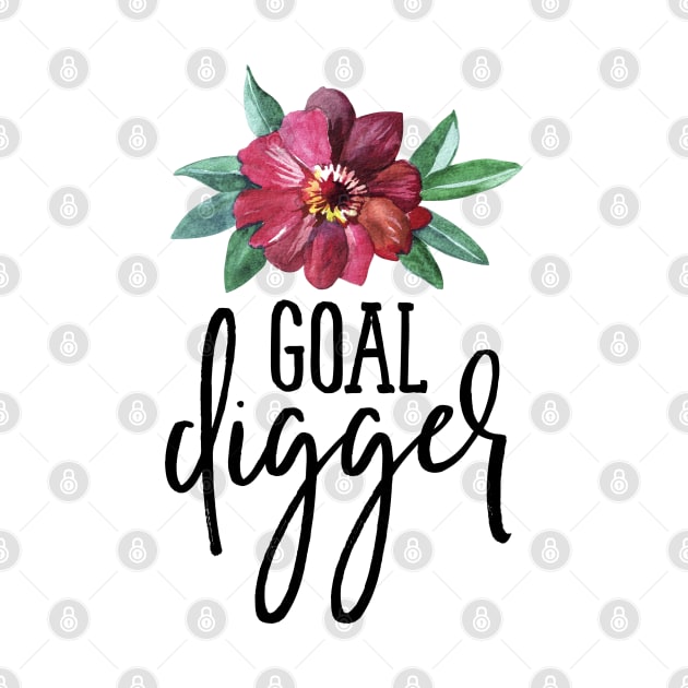 Goal Digger Floral by TheBlackCatprints