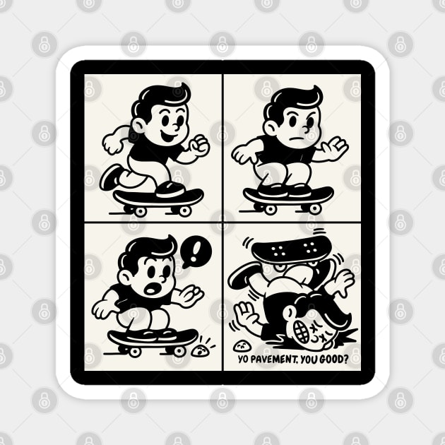 Skate Fail Comic Tee | Funny Retro Cartoon | Yo Pavement You Good? Magnet by Wrongteeshirt
