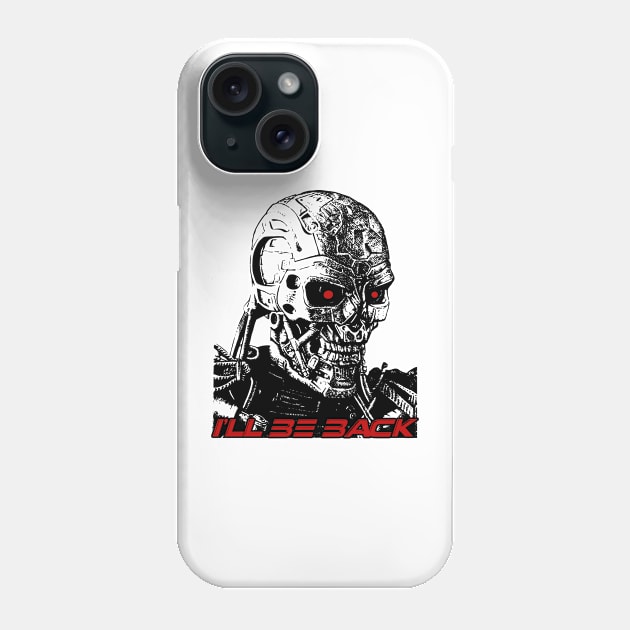 I'll Be Back Phone Case by Andreeastore  
