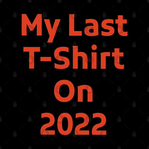 Last tshirt on 2022 by RiyanRizqi