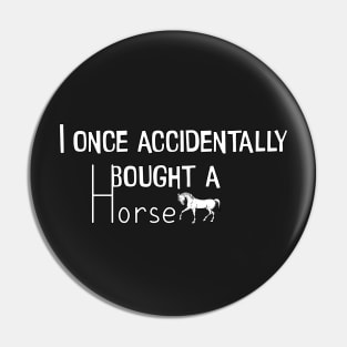 I bought a horse Pin