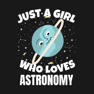 Just A Girl Who Loves Astronomy T-Shirt