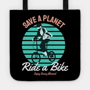 save a planet  ride a bike Tote