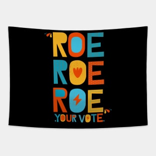 Roe Roe Roe Your Vote Tapestry