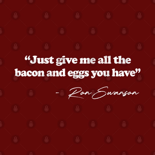 Ron Swanson -- Eggs & Bacon -- Parks & Rec Quote by DankFutura