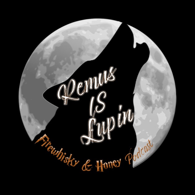 Remus IS Lupin by Firewhisky and Honey Podcast