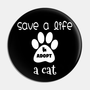 save a life..adopt a cat Pin