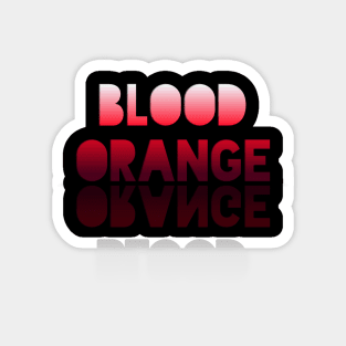 Blood Orange - Healthy Lifestyle - Foodie Food Lover - Graphic Typography Magnet