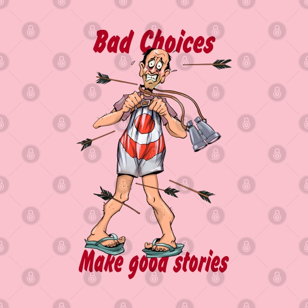 bad choices make good stories by Tony Morgan