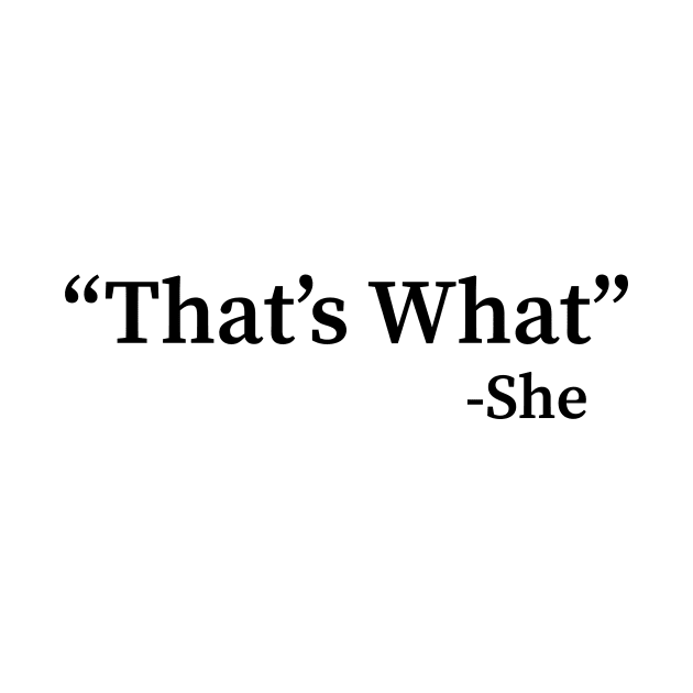 That's What She Said funny by creativitythings 