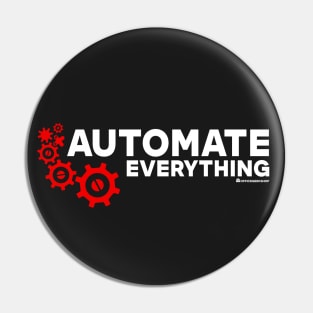 AUTOMATE EVERYTHING Pin