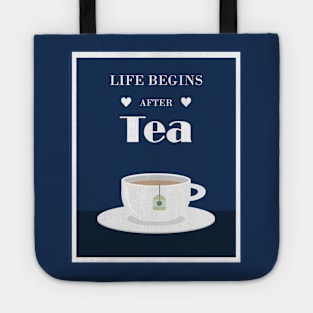 Life begins After Tea Tote