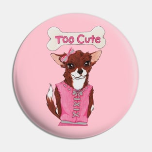 Too Cute Pin