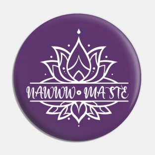 Funny yoga quotes Namaste white Lotus Pin