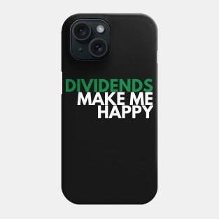 Unique Investor Dividends Make Me Happy Dark Phone Case